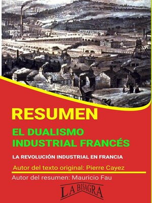 cover image of Resumen de El Dualismo Industrial Francés de Pierre Cayez